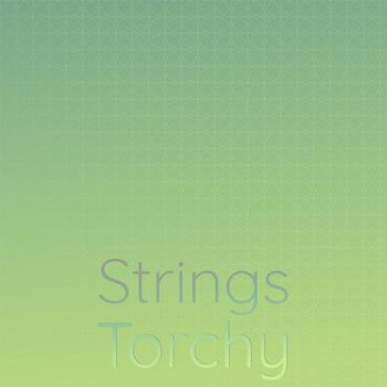 Various Artists - Strings Torchy