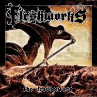 Fleshworks - The Deadventure (Explicit)