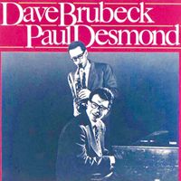 Dave Brubeck And Paul Desmond - Dave Brubeck & Paul Desmond (Remastered)