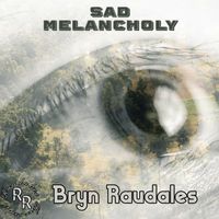 Bryn Raudales - Sad Melancholy