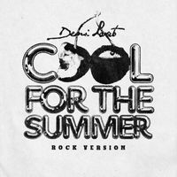 Demi Lovato - Cool for the Summer (Rock Version [Explicit])