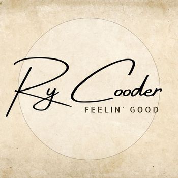 Ry Cooder - Feelin' Good