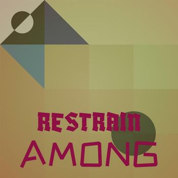 Various Artists - Restrain Among