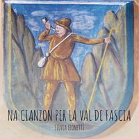 Silvia Leonetti - Na Cianzon per la Val De Fascia