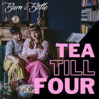 Barn & Belle - Tea Till Four