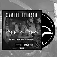 Samuel Delgado - Por Fin Es Viernes