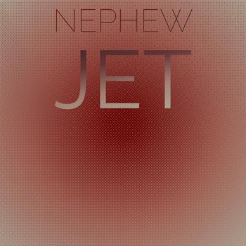 Various Artists - Nephew Jet
