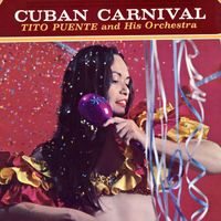 Tito Puente And His Orchestra - Cuban Carnival (Remastered)