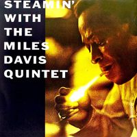 The Miles Davis Quintet - Steamin' With The Miles Davis Quintet (Remastered)