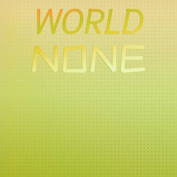 Various Artists - World None