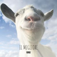 Rino - IL MIGLIORE (Explicit)
