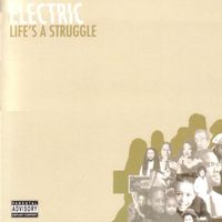 Electric - Life's A Struggle (Explicit)