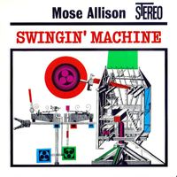 Mose Allison - Swingin' Machine (Remastered)