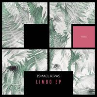 Ismael Rivas - Limbo EP