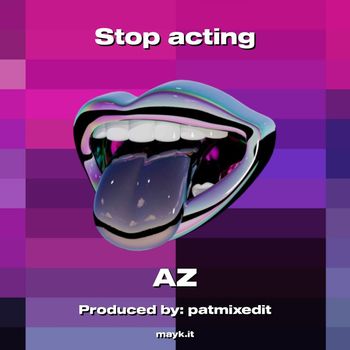 AZ - Stop acting (Explicit)