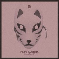 Filipe Barbosa - Wrong Turn EP