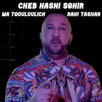 Cheb Hasni Sghir - Ma Tqouloulich Rahi Tashar