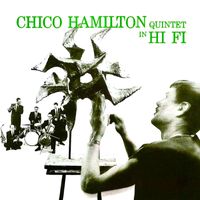 Chico Hamilton Quintet - Chico Hamilton Quintet In Hi Fi (Remastered)