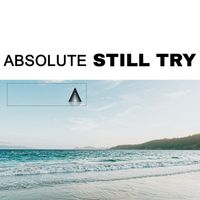 Absolute - Still Try (Explicit)