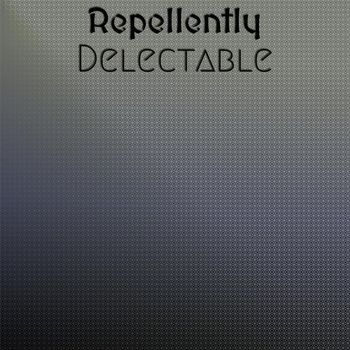 Various Artists - Repellently Delectable