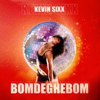 Kevin Sixx - BOMDEGHEBOM