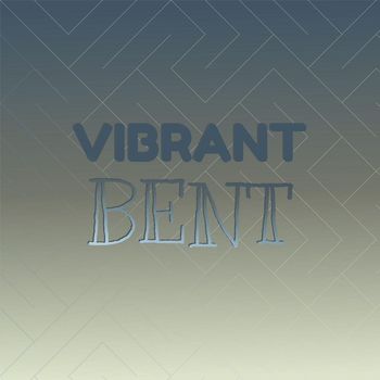 Various Artists - Vibrant Bent