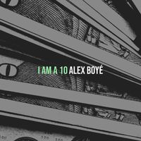 Alex Boyé - I Am a 10