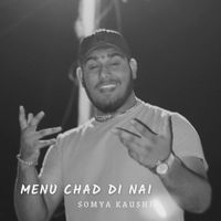 Somya Kaushik - Menu Chad Di Nai