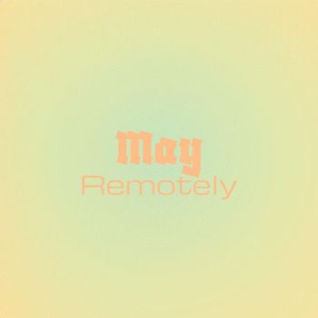 Various Artists - May Remotely