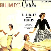 Bill Haley and his Comets - Bill Haley's Chicks! (Remastered)