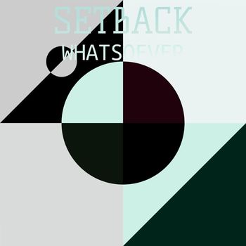 Various Artists - Setback Whatsoever