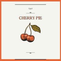 TAY - Cherry Pie