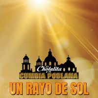El Cholulita y su Cumbia Poblana - Un Rayo De Sol