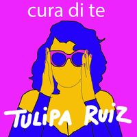 Tulipa Ruiz - Cura Di Te