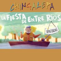 Chingalepa - La fiesta de Entre Rios (Remasterizado 2022)