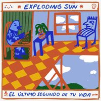 Exploding Sun - El Último Segundo De Tu Vida
