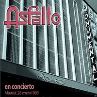 Asfalto - Asfalto en concierto (En Directo en Teatro Monumental)