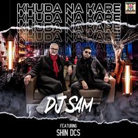 DJ Sam - Khuda Na Kare