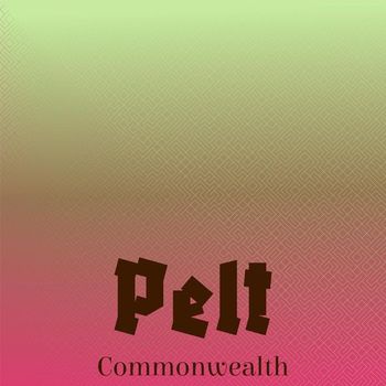 Various Artists - Pelt Commonwealth