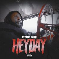 Mitchy Slick - Hey Day (Explicit)