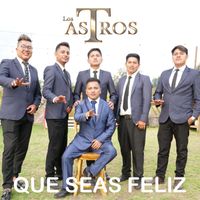 Los Astros - Que seas feliz