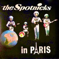 The Spotnicks - The Spotnicks In Paris! (Remastered)