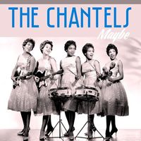 The Chantels - Maybe..... (Remaster)