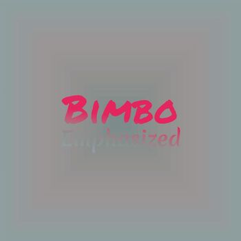 Various Artists - Bimbo Emphasized