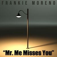 Frankie Moreno - Mr. Me Misses You