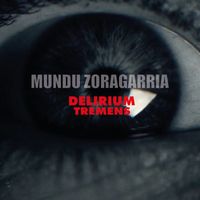 Delirium Tremens - Mundu Zoragarria