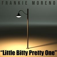 Frankie Moreno - Little Bitty Pretty One