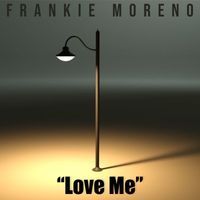 Frankie Moreno - Love Me