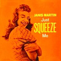 Janis Martin - Just....Squeeze Me! (Remastered)