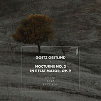 Goetz Oestlind - Nocturne No. 2 in E Flat Major, Op. 9